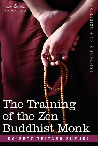 The Training Of The Zen Buddhist Monk, De Daisetz Teitaro Suzuki. Editorial Cosimo Classics, Tapa Dura En Inglés