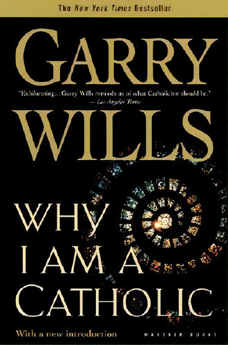 Why I Am A Catholic, De Garry Wills. Editorial Houghton Mifflin, Tapa Blanda En Inglés