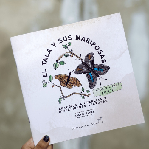 El Tala Y Sus Mariposas: Adaptado A Infancias Y Diversidades Lectoras, De Lilen Rivas. Yuyos Y Bichos Nativos, Vol. N/a. Editorial Generación Semilla, Tapa Blanda, Edición 1 En Español, 2025