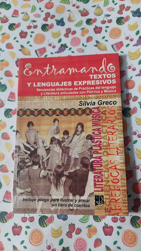 Entramando Textos Y Lenguajes Expresivos - Silvia Greco - Ed