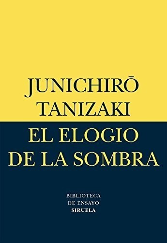 El Elogio De La Sombra: 1 (biblioteca De Ensayo / Serie Meno