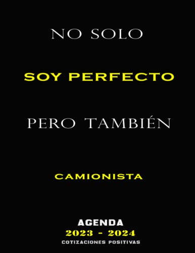 No Solo Soy Serfecto Sino Tambien Camionista: Agenda Anual 2