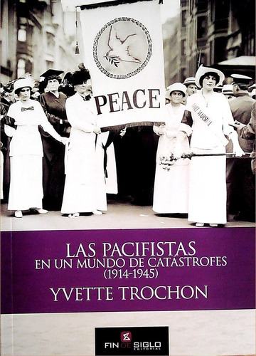 Pacifistas En Un Mundo De Catastrofes, Las - Yvette Trochon