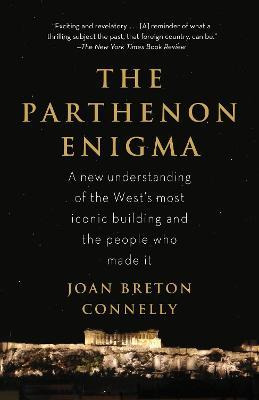 The Parthenon Enigma : A New Understanding Of The World's...