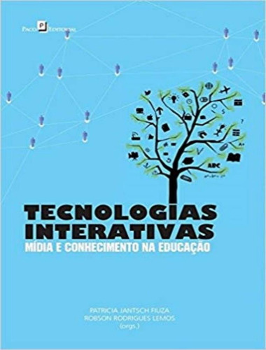 Tecnologias Interativas Midia E Conhecimento Na Educacao, De Fiuza,patricia Jantsch. Editorial Paco Editorial, Tapa Mole, Edición 1 En Português, 2016