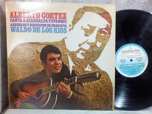 Alberto Cortez Canta Atahualpa Waldo Delos Ríos Lp Vinilo Ex