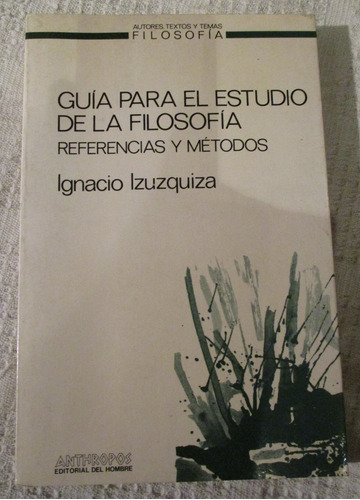 Ignacio Izuzquiza - Guía Para El Estudio De La Filosofía