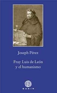 Fray Luis De León Y El Humanismo - Joseph Perez