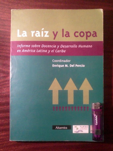 La Raiz Y La Copa Informe Sobre Docencia Enrique Del Percio