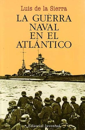 La Guerra (r) Naval En El Atlantico