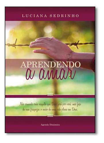 Aprendendo A Amar, De Luciana Sedrinho Cordeiro. Editora Autografia, Capa Mole Em Português