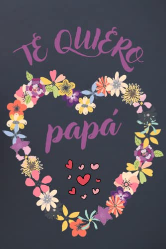 Cuaderno A5 Te Quiero Papa : Idea Regalo Para Padres Dia Del