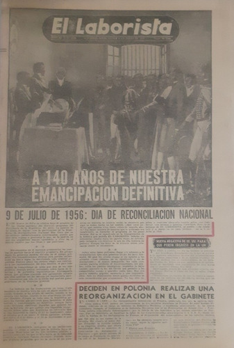 El Laborista 9/7/1956 A 140 Años De Nuestra Emancipacion