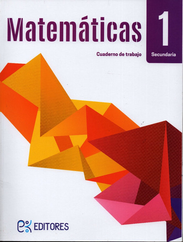 Matemáticas 1 Cuaderno De Trabajo, De Doris Cetina. Editorial Ek Editores, Tapa Blanda En Español, 2018