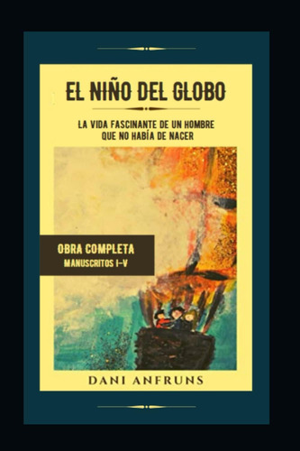 Libro: Lucas: El Niño Del Globo: La Vida Fascinante De Un Ho