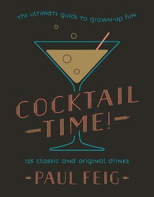 Libro Cocktail Time! : The Ultimate Guide To Grown-up Fun...