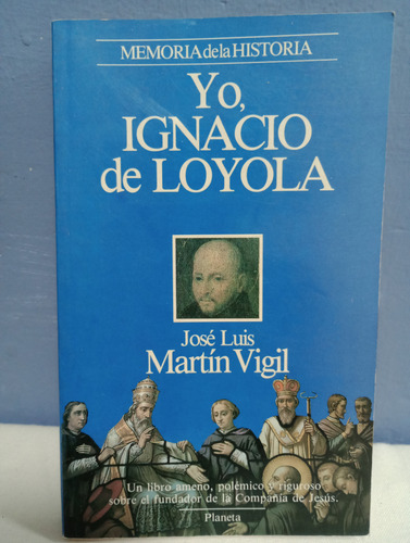 Yo, Ignacio De Loyola./ José Luis Martín Vigil (Usado)
