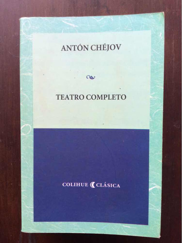 Teatro Completo - Antón Chéjov - Colihue Clásica