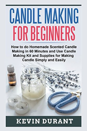 Candle Making For Beginners How To Learn Candle Making In 60