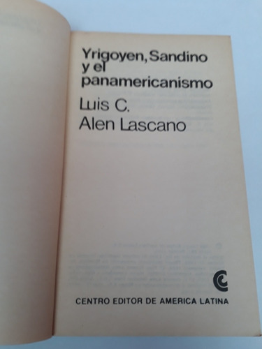 Yrigoyen,sandino Y El Panamericanismo. Luis C. Alen Lascano (Usado)