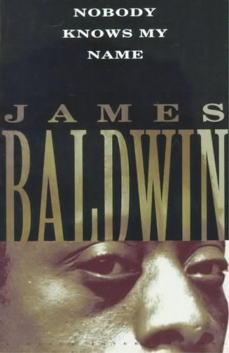 Nobody Knows My Name, De James Baldwin. Editorial Random House Usa Inc, Tapa Blanda En Inglés