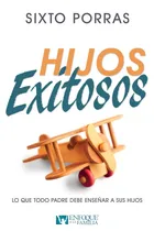 Comprar Hijos Exitosos: Lo Que Todo Padre Debe Enseñar A Sus Hijos