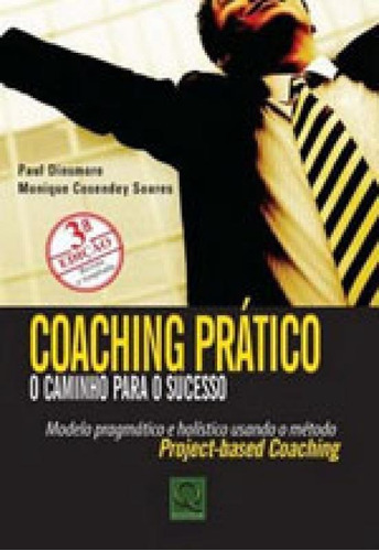 Coaching Pratico - O Caminho Para O Sucesso, De Dinsmore, Paul Campbell. Editora Qualitymark, Capa Mole Em Português