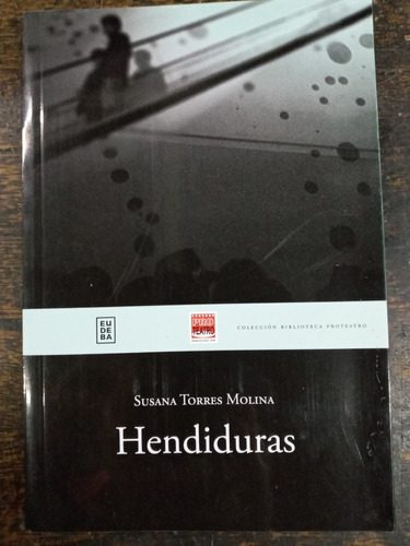 Hendiduras * Susana Torres Molina * Eudeba *