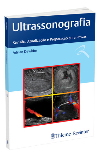 Livro Ultrassonografia: Revisão, Atualização E Preparação Para Provas, De Dawkins, Adrian. Editora Thieme Revinter, Capa Mole, Edição 1 Em Português, 2022