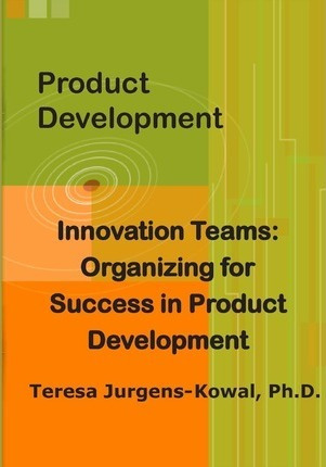 Libro Product Development Innovation Teams : Organizing F...