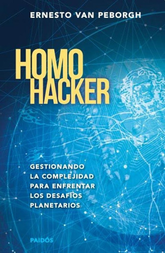 Homo Hacker. Ernesto Van Peborgh. Paidos