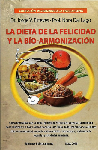 La Dieta De La Felicidad Y La Bio-armonización - Dr. Esteves