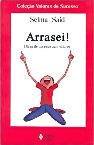 Arrasei! Dicas De Sucesso Com Valores, De Selma Said. Editora Vozes Em Português