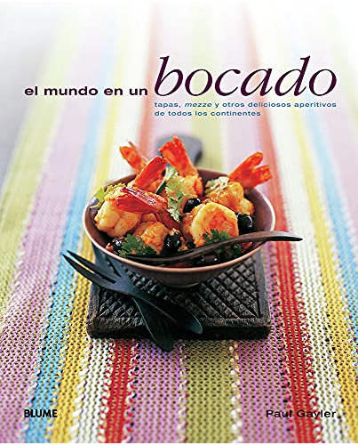 Libro Mundo En Un Bocado Tapas Mezze Y Otros Deliciosos Aper