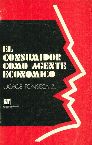 Libro El Consumidor Como Agente Económico De Jorge Fonseca