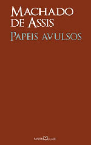 Papéis Avulsos - Vol. 251, De Assis, Machado De. Editora Martin Claret, Capa Mole Em Português