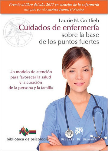Cuidados de enfermerÃÂa sobre la base de los puntos fuertes, de Gottlieb, Laurie N.. Editorial DESCLEE DE BROUWER, tapa blanda en español