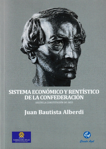 Sistema Económico Y Rentístico - Juan Bautista Alberdi