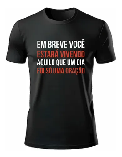comprar Camiseta   Em Breve Voce Estará Vivendo