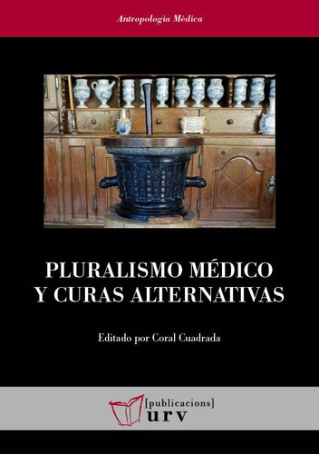 Libro Pluralismo Mã©dico Y Curas Alternativas - Varios Au...