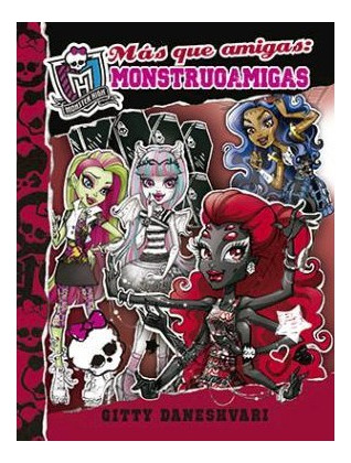 Libro Mas Que Amigas Monstruoamigas (monster High) De Danesh