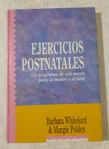 Ejercicios Postnatales     Barbara Whiteford & Margie Pold 