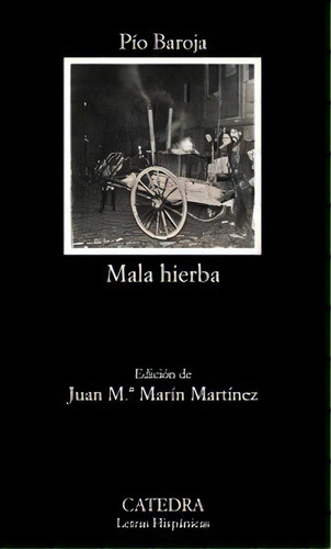 Mala Hierba, De Baroja, Pío. Editorial Ediciones Cátedra, Tapa Blanda En Español