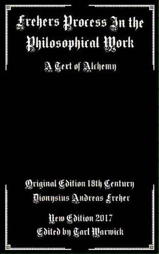 Frehers Process In The Philosophical Work: A Text Of Alchemy, De Warwick, Tarl. Editorial Createspace, Tapa Blanda En Inglés