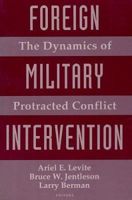 Libro Foreign Military Intervention : The Dynamics Of Pro...