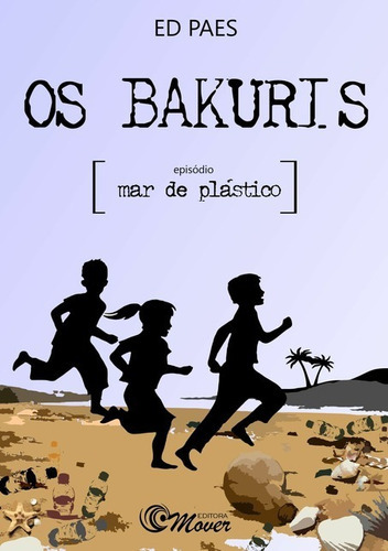 Os Bakuris: Mar De Plástico, De Ed Paes. Série Não Aplicável, Vol. 1. Editora Clube De Autores, Capa Mole, Edição 1 Em Português, 2020