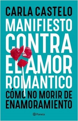 Manifiesto Contra El Amor Romantico - Manifiesto