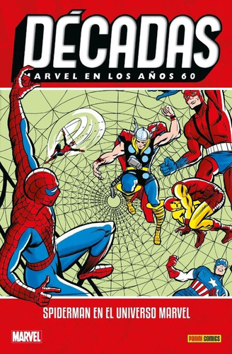 Decadas - Marvel En Los Años 60: Spiderman En El Universo Ma