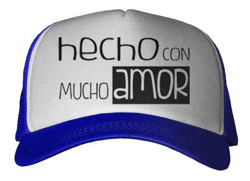 Gorra Frase Hecho Con Mucho Amor Fue M1