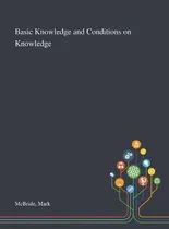 Comprar Libro Basic Knowledge And Conditions On Knowledge - Mark ...